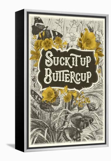 Suck It Up Buttercup-null-Framed Stretched Canvas