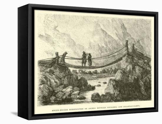 Swing-Bridge Constructed of Osiers Between Urubamba and Ollantay-Tampu-Édouard Riou-Framed Premier Image Canvas