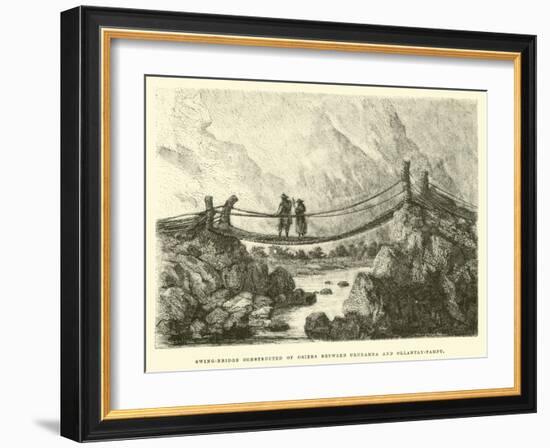 Swing-Bridge Constructed of Osiers Between Urubamba and Ollantay-Tampu-Édouard Riou-Framed Giclee Print