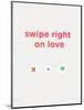 Swipe Right on Love-null-Mounted Art Print