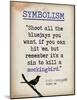 Symbolism (Quote from To Kill a Mockingbird by Harper Lee)-Jeanne Stevenson-Mounted Art Print