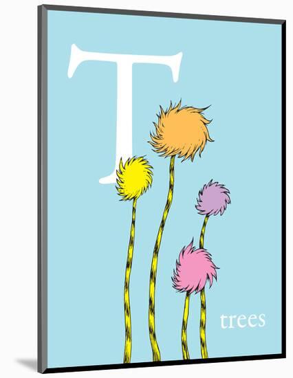 T is for Trees (blue)-Theodor (Dr. Seuss) Geisel-Mounted Art Print