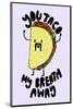 Taco My Breath Away - Tom Cronin Doodles Cartoon Print-Tom Cronin-Mounted Giclee Print