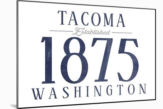 Tacoma, Washington - Established Date (Blue)-Lantern Press-Mounted Art Print