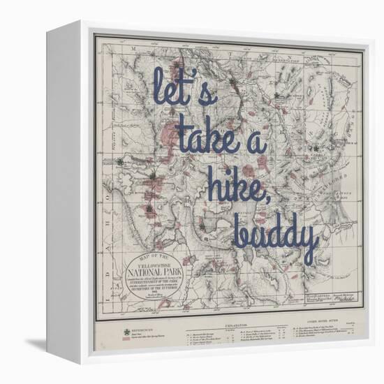 Take a Hike, Buddy - 1881, Yellowstone National Park 1881, Wyoming, United States Map-null-Framed Premier Image Canvas