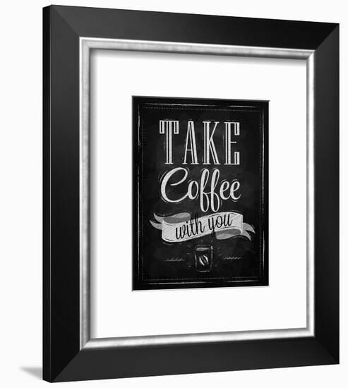 Take Coffee With You-Sign-null-Framed Art Print