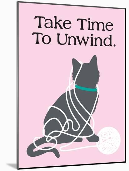 Take Time to Unwind-Cat is Good-Mounted Art Print