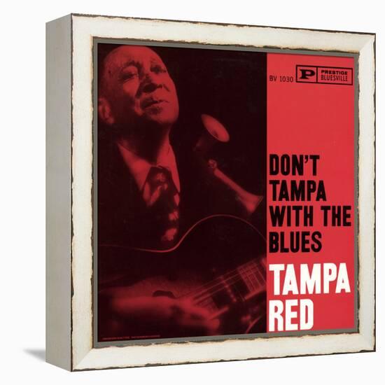 Tampa Red - Don't Tampa with the Blues-null-Framed Stretched Canvas