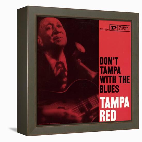 Tampa Red - Don't Tampa with the Blues-null-Framed Stretched Canvas