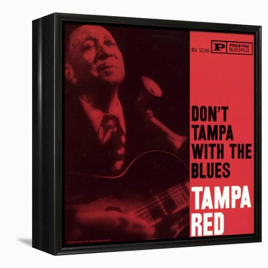 Tampa Red - Don't Tampa with the Blues-null-Framed Stretched Canvas