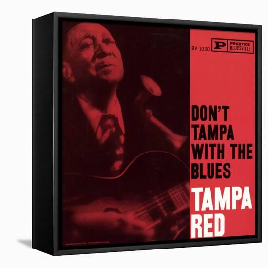 Tampa Red - Don't Tampa with the Blues-null-Framed Stretched Canvas