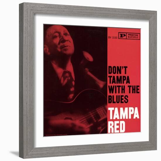 Tampa Red - Don't Tampa with the Blues-null-Framed Art Print