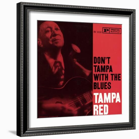 Tampa Red - Don't Tampa with the Blues-null-Framed Art Print