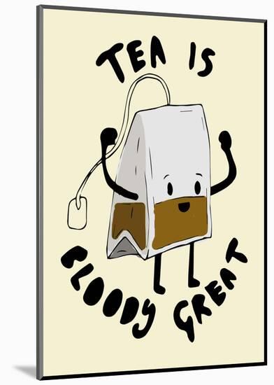 Tea is Great-null-Mounted Giclee Print
