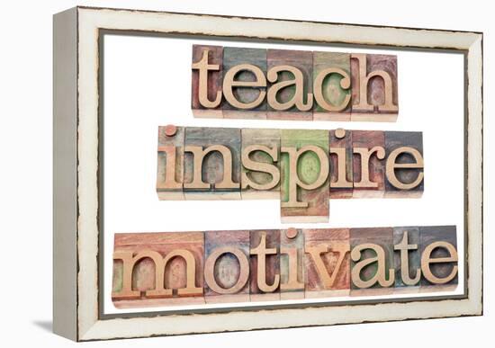 Teach, Inspire, Motivate - A Collage Of Isolated Words In Vintage Letterpress Wood Type-PixelsAway-Framed Stretched Canvas