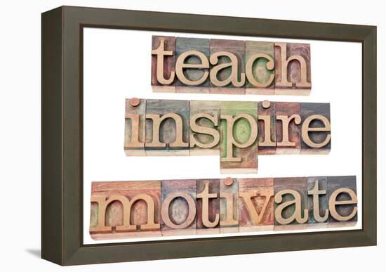 Teach, Inspire, Motivate - A Collage Of Isolated Words In Vintage Letterpress Wood Type-PixelsAway-Framed Stretched Canvas