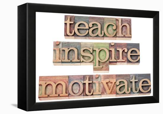 Teach, Inspire, Motivate - A Collage Of Isolated Words In Vintage Letterpress Wood Type-PixelsAway-Framed Stretched Canvas