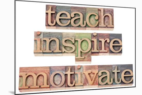 Teach, Inspire, Motivate - A Collage Of Isolated Words In Vintage Letterpress Wood Type-PixelsAway-Mounted Art Print