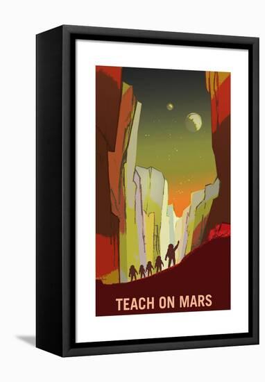 Teach On Mars-NASA-Framed Stretched Canvas