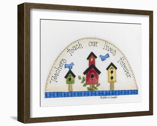 Teachers Touch Our Lives Forever-Debbie McMaster-Framed Giclee Print