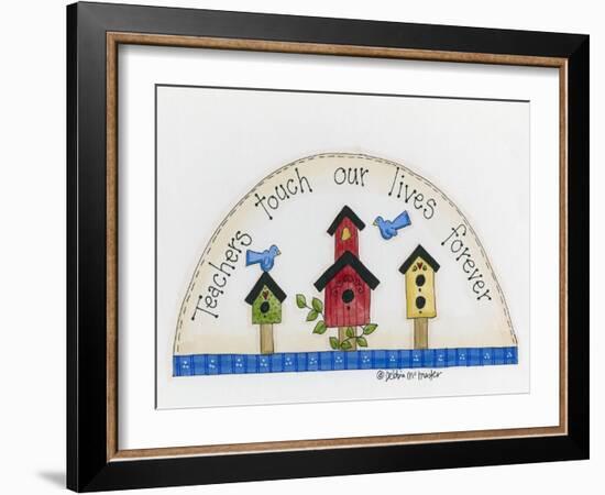 Teachers Touch Our Lives Forever-Debbie McMaster-Framed Giclee Print