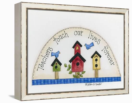 Teachers Touch Our Lives Forever-Debbie McMaster-Framed Premier Image Canvas