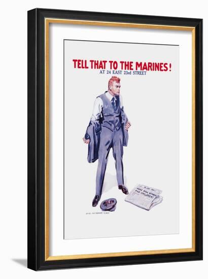 Tell That to the Marines!-James Montgomery Flagg-Framed Art Print