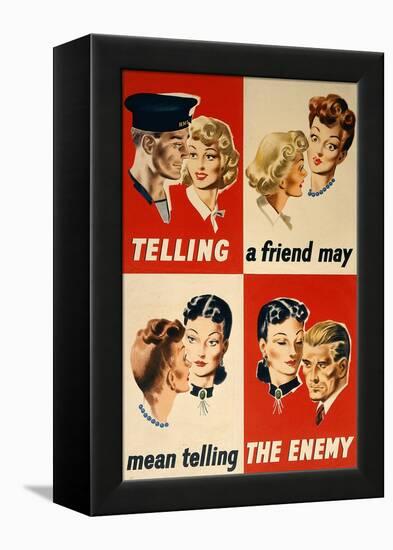 'Telling a Friend May Mean Telling the Enemy', WWII Poster-English School-Framed Premier Image Canvas