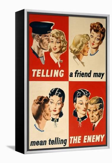 'Telling a Friend May Mean Telling the Enemy', WWII Poster-English School-Framed Premier Image Canvas