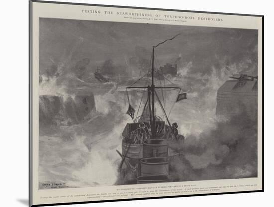 Testing the Seaworthiness of Torpedo-Boat Destroyers-Fred T. Jane-Mounted Giclee Print