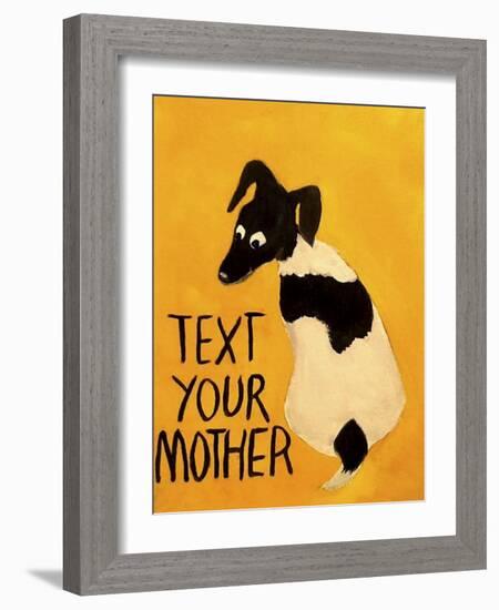 Text You’re Mother-Jennie Cooley-Framed Giclee Print