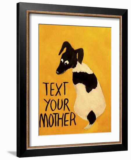 Text You’re Mother-Jennie Cooley-Framed Giclee Print