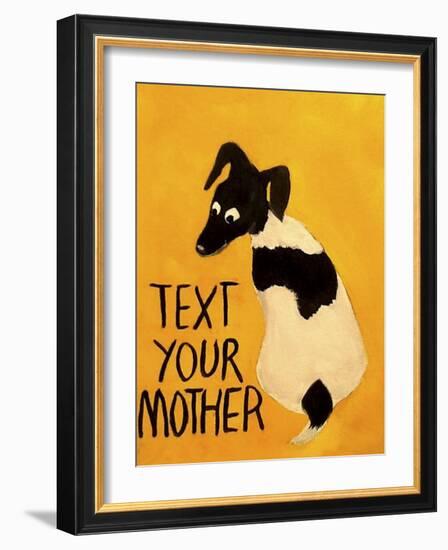 Text You’re Mother-Jennie Cooley-Framed Giclee Print