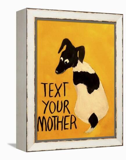 Text You’re Mother-Jennie Cooley-Framed Premier Image Canvas