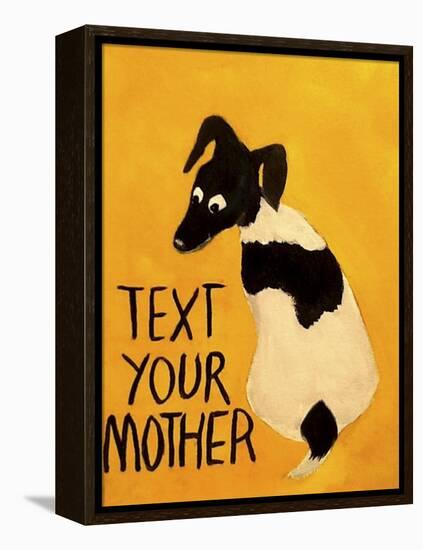 Text You’re Mother-Jennie Cooley-Framed Premier Image Canvas