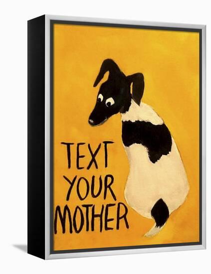 Text You’re Mother-Jennie Cooley-Framed Premier Image Canvas