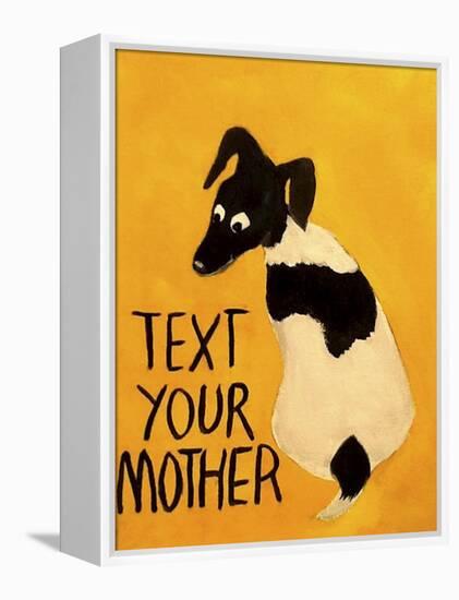 Text You’re Mother-Jennie Cooley-Framed Premier Image Canvas