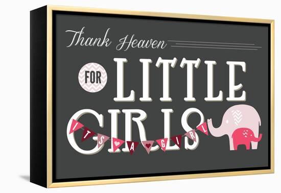 Thank Heaven for Little Girls-Lantern Press-Framed Stretched Canvas