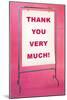 Thank You Very Much, Sign-null-Mounted Art Print