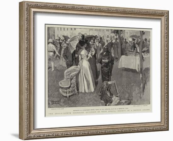 The Anglo-French Boundary Question in West Africa, Society in a British Colony-Frank Craig-Framed Giclee Print