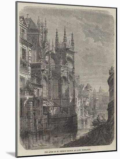 The Apsis of St Peter's Church at Caen, Normandy-Felix Thorigny-Mounted Giclee Print