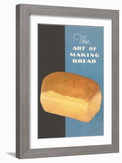 The Art of Making Bread-null-Framed Art Print