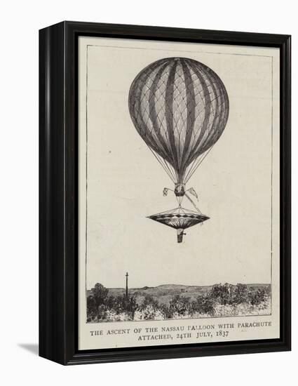 The Ascent of the Nassau Balloon with Parachute Attached, 24 July 1837-null-Framed Premier Image Canvas