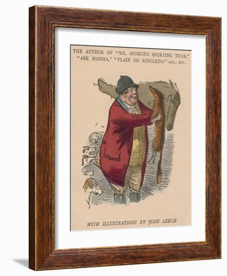 'The Author of Mr. Sponge's Sporting Tour, Ask Mamma, Plain or Ringlets? Etc., Etc.', 1854-John Leech-Framed Giclee Print