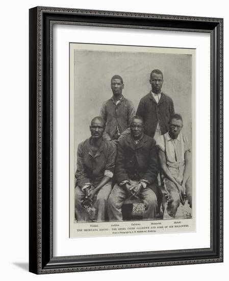 The Bechuana Rising, the Rebel Chief Galishwe and Some of His Followers-null-Framed Giclee Print