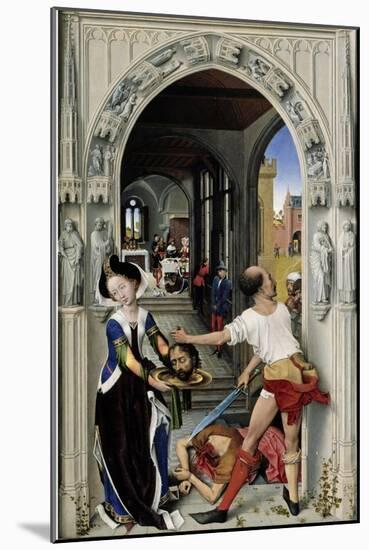 The Beheading of Saint John the Baptist (The Altar of St. John, Right Pane), Ca 1455-Rogier van der Weyden-Mounted Giclee Print