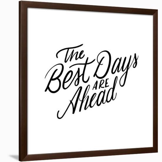The Best Days Are Ahead-Ashley Santoro-Framed Premium Giclee Print