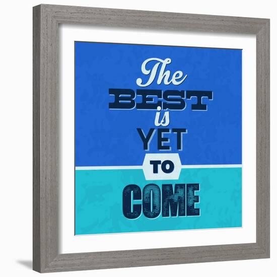 The Best Is Yet to Come 1-Lorand Okos-Framed Art Print