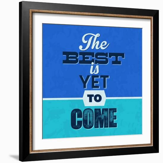 The Best Is Yet to Come 1-Lorand Okos-Framed Art Print