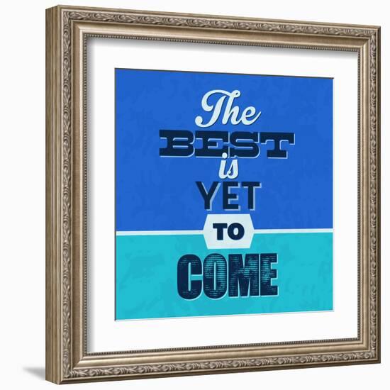 The Best Is Yet to Come 1-Lorand Okos-Framed Art Print